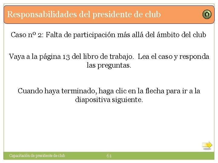 Responsabilidades del presidente de club Caso nº 2: Falta de participación más allá del