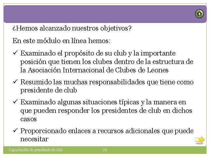 ¿Hemos alcanzado nuestros objetivos? En este módulo en línea hemos: ü Examinado el propósito