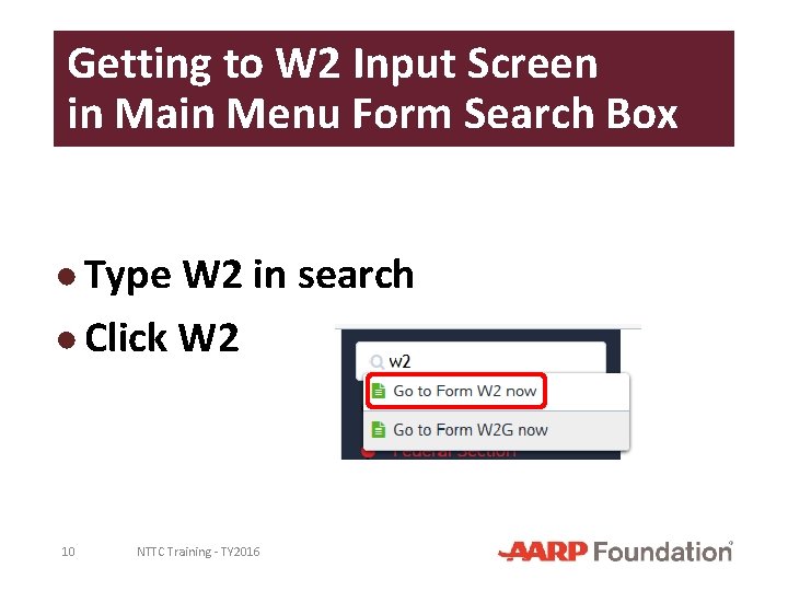 Getting to W 2 Input Screen in Main Menu Form Search Box ● Type