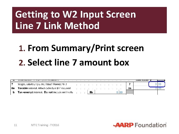 Getting to W 2 Input Screen Line 7 Link Method 1. From Summary/Print screen