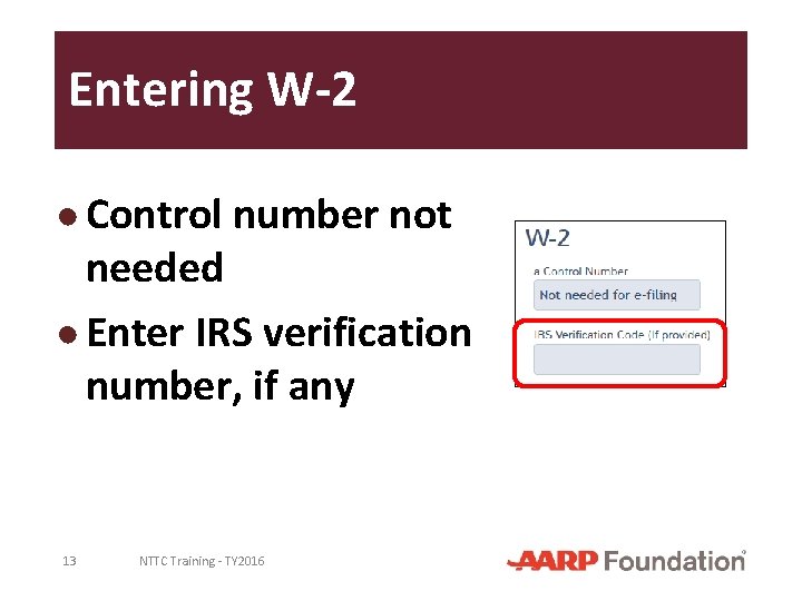 Entering W-2 ● Control number not needed ● Enter IRS verification number, if any