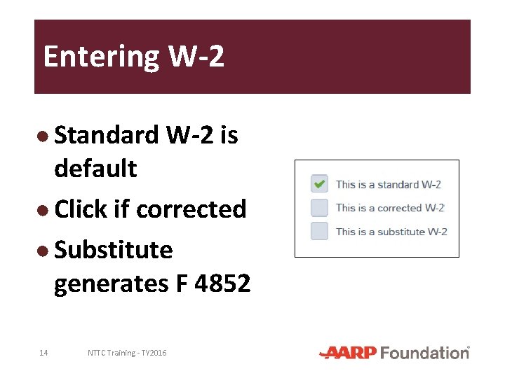 Entering W-2 ● Standard W-2 is default ● Click if corrected ● Substitute generates