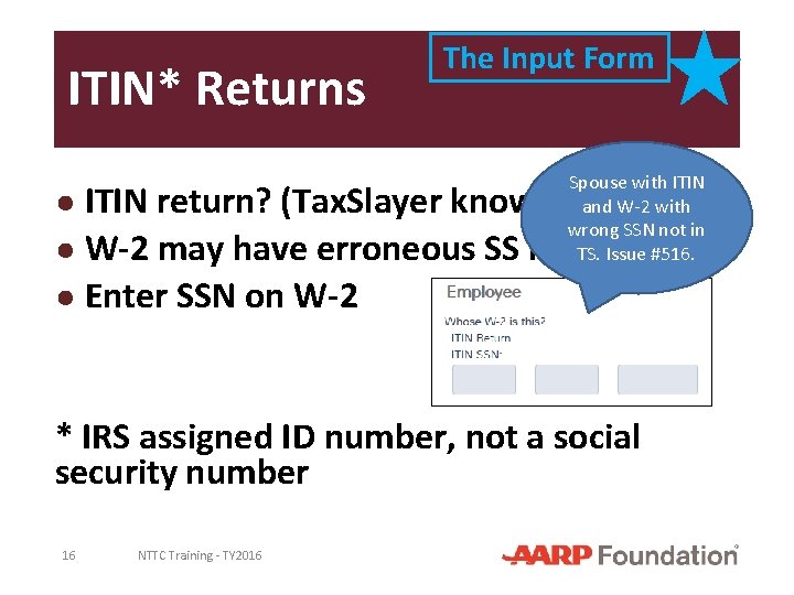 ITIN* Returns The Input Form Spouse with ITIN and W-2 with wrong SSN not