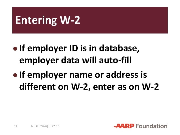 Entering W-2 ● If employer ID is in database, employer data will auto-fill ●