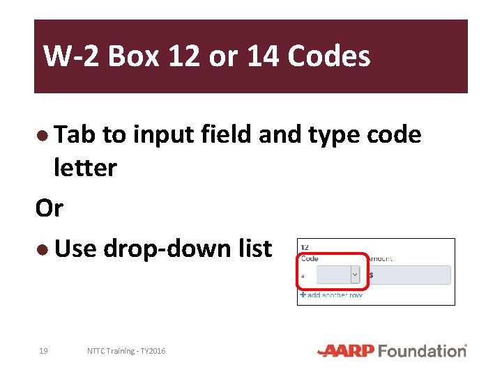 W-2 Box 12 or 14 Codes ● Tab to input field and type code