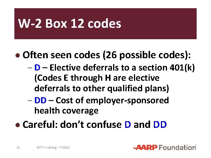 W-2 Box 12 codes ● Often seen codes (26 possible codes): − D –