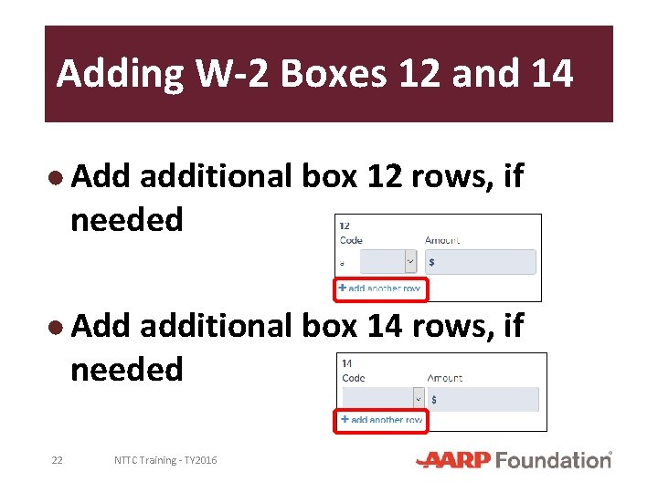 Adding W-2 Boxes 12 and 14 ● Add additional box 12 rows, if needed