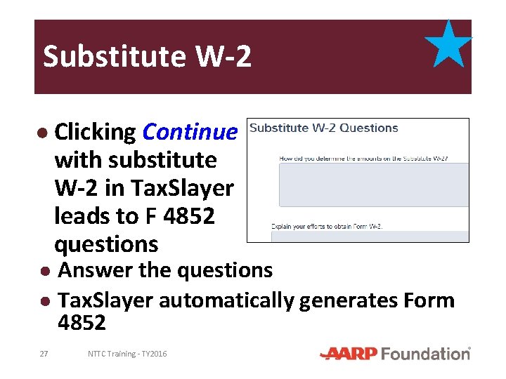 Substitute W-2 ● Clicking Continue with substitute W-2 in Tax. Slayer leads to F