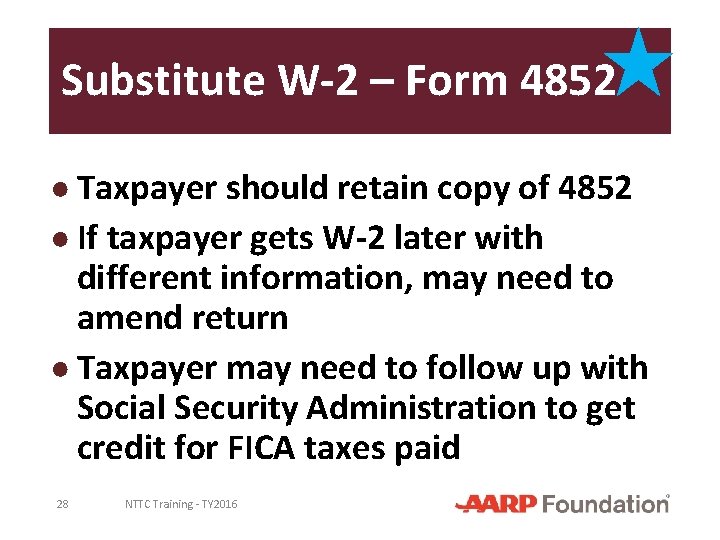 Substitute W-2 – Form 4852 ● Taxpayer should retain copy of 4852 ● If