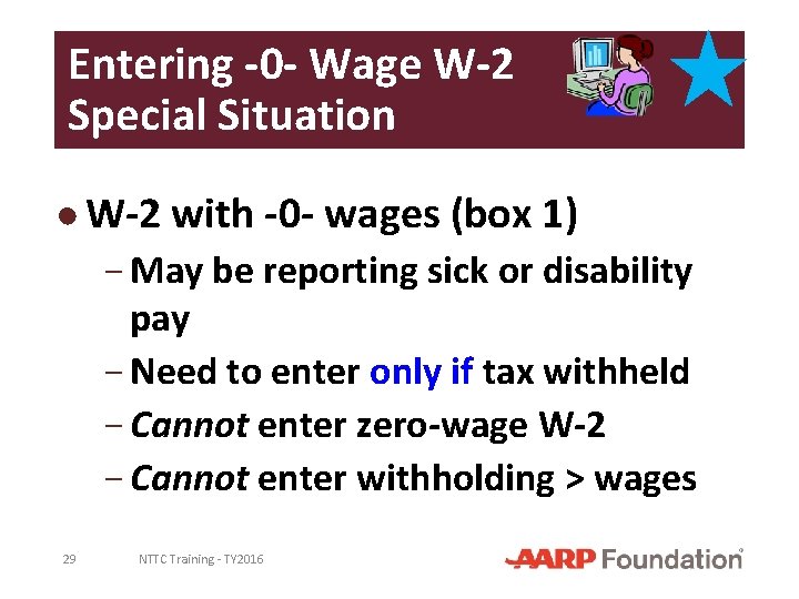 Entering -0 - Wage W-2 Special Situation ● W-2 with -0 - wages (box