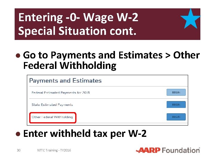Entering -0 - Wage W-2 Special Situation cont. ● Go to Payments and Estimates