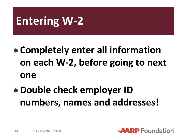 Entering W-2 ● Completely enter all information on each W-2, before going to next