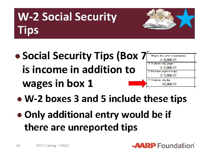 W-2 Social Security Tips ● Social Security Tips (Box 7) is income in addition