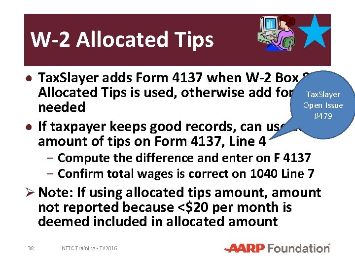 W-2 Allocated Tips ● Tax. Slayer adds Form 4137 when W-2 Box 8 Allocated