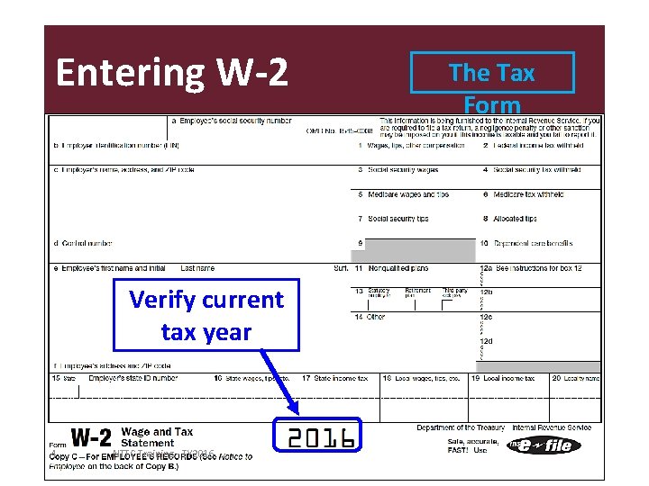 Entering W-2 Verify current tax year 4 NTTC Training - TY 2016 The Tax