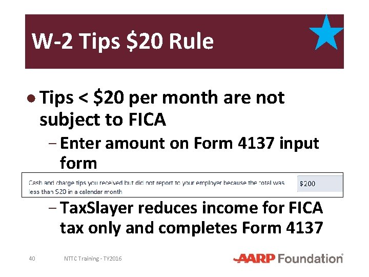 W-2 Tips $20 Rule ● Tips < $20 per month are not subject to