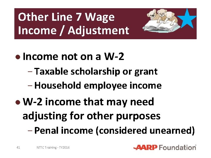 Other Line 7 Wage Income / Adjustment ● Income not on a W-2 −