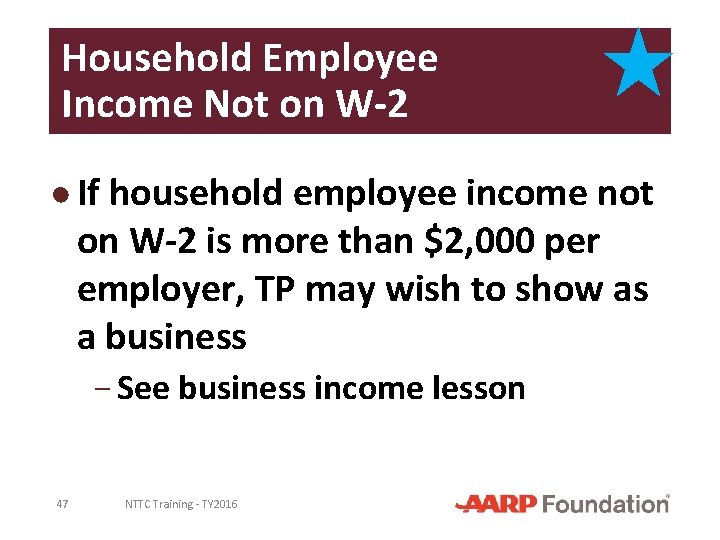 Household Employee Income Not on W-2 ● If household employee income not on W-2