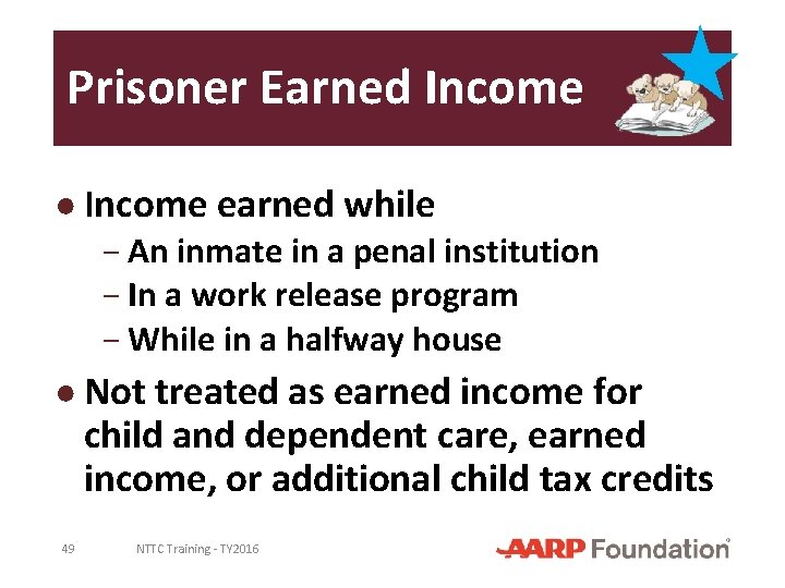 Prisoner Earned Income ● Income earned while − An inmate in a penal institution