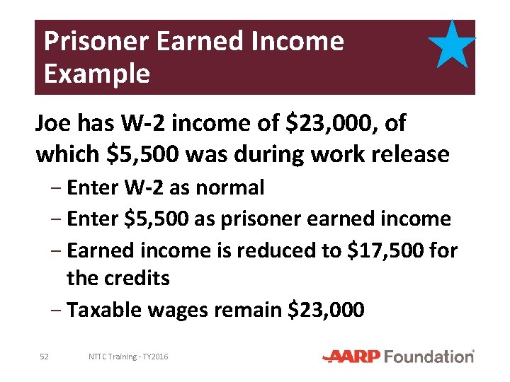 Prisoner Earned Income Example Joe has W-2 income of $23, 000, of which $5,