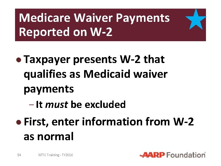 Medicare Waiver Payments Reported on W-2 ● Taxpayer presents W-2 that qualifies as Medicaid