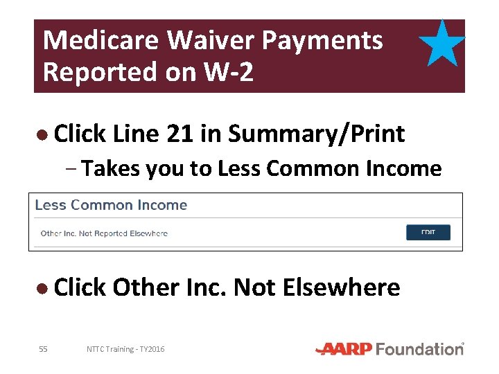 Medicare Waiver Payments Reported on W-2 ● Click Line 21 in Summary/Print − Takes