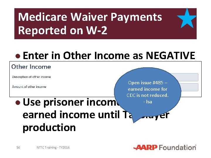 Medicare Waiver Payments Reported on W-2 ● Enter in Other Income as NEGATIVE Open