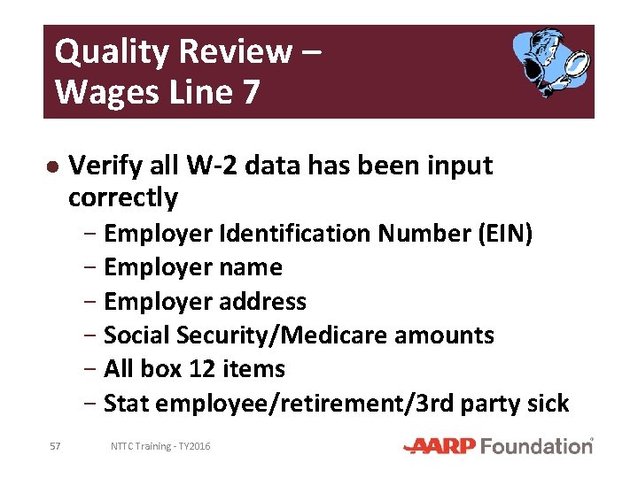 Quality Review – Wages Line 7 ● Verify all W-2 data has been input