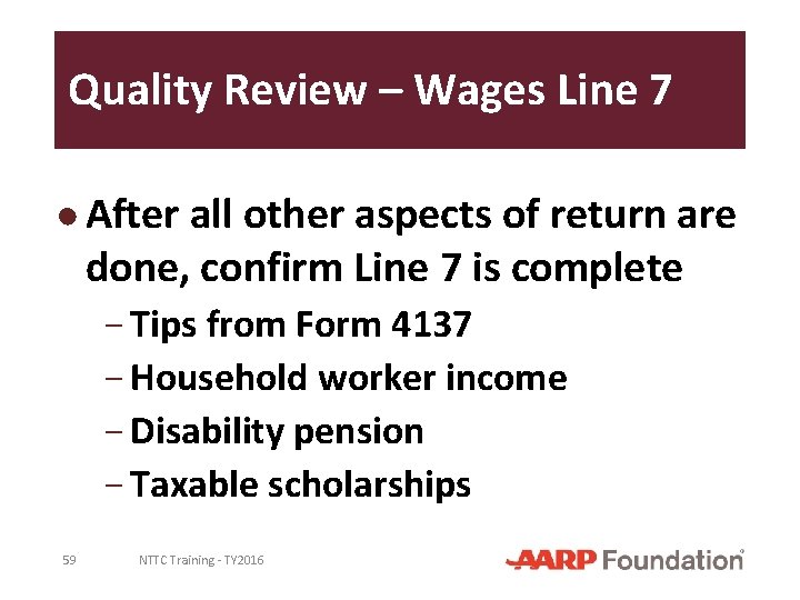 Quality Review – Wages Line 7 ● After all other aspects of return are