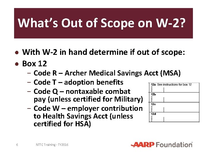 What’s Out of Scope on W-2? ● With W-2 in hand determine if out