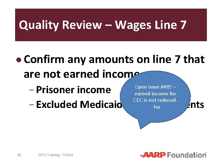 Quality Review – Wages Line 7 ● Confirm any amounts on line 7 that