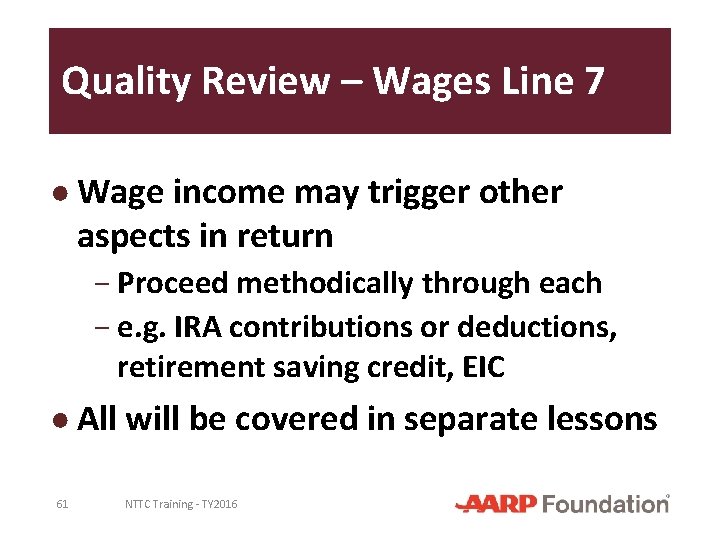 Quality Review – Wages Line 7 ● Wage income may trigger other aspects in