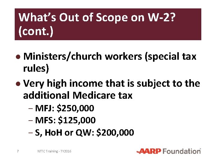 What’s Out of Scope on W-2? (cont. ) ● Ministers/church workers (special tax rules)