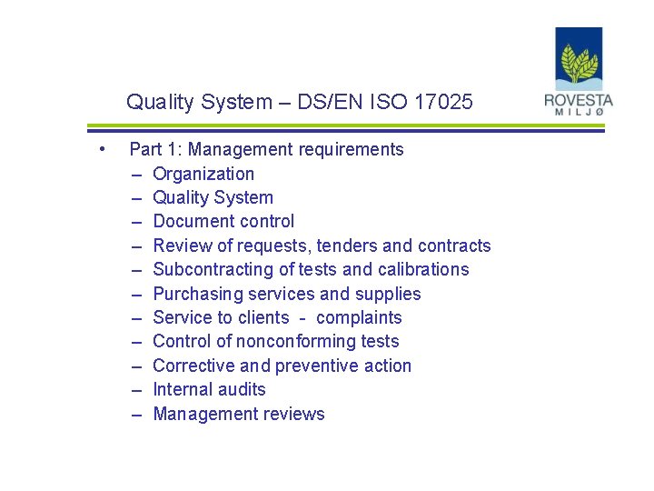 Quality System – DS/EN ISO 17025 • Part 1: Management requirements – Organization –