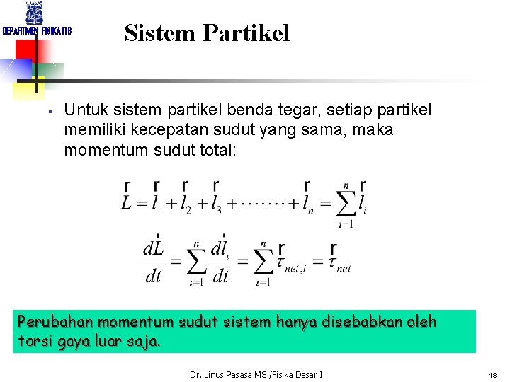 DEPARTMEN FISIKA ITB § Sistem Partikel Untuk sistem partikel benda tegar, setiap partikel memiliki