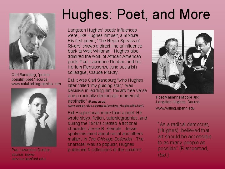 Hughes: Poet, and More Carl Sandburg, “prairie populist poet, ” source: www. notablebiographies. com