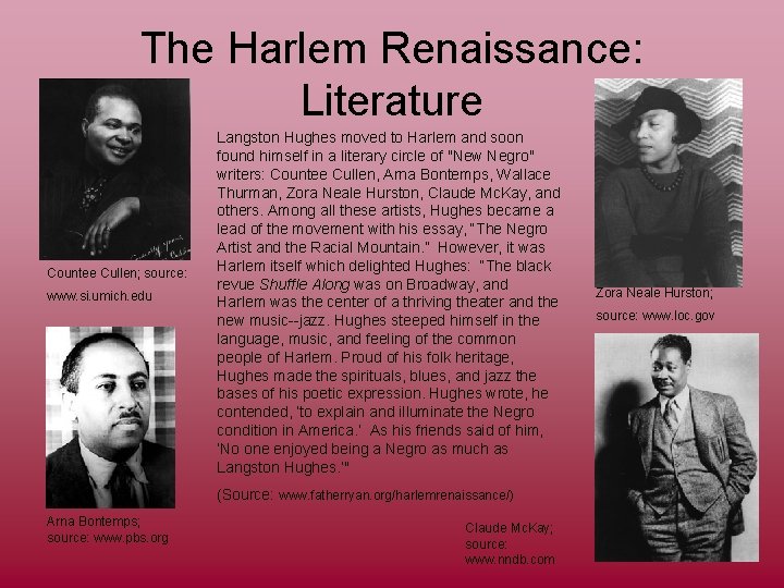 The Harlem Renaissance: Literature Countee Cullen; source: www. si. umich. edu Langston Hughes moved