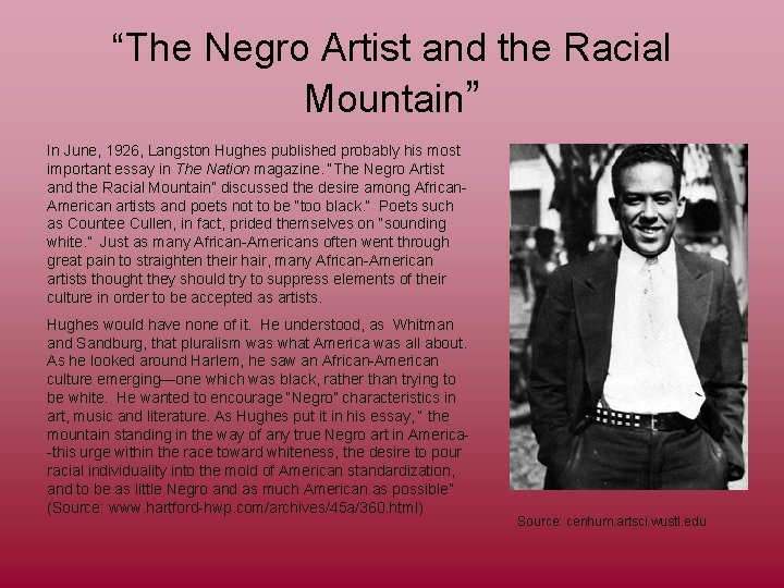 “The Negro Artist and the Racial Mountain” In June, 1926, Langston Hughes published probably