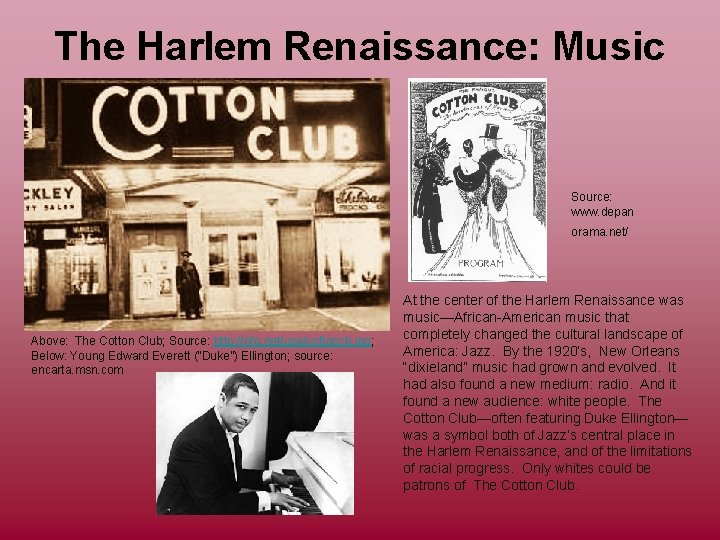 The Harlem Renaissance: Music Source: www. depan orama. net/ Above: The Cotton Club; Source: