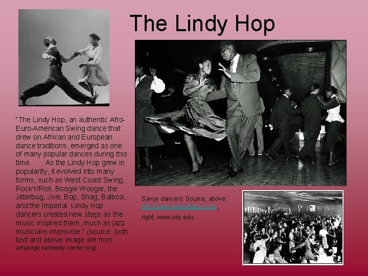 The Lindy Hop “The Lindy Hop, an authentic Afro. Euro-American Swing dance that drew