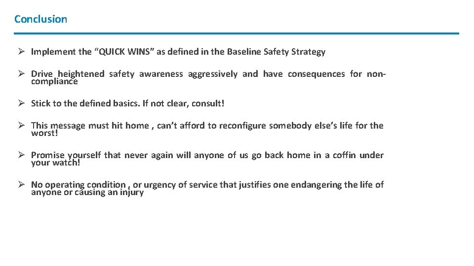 Conclusion Ø Implement the “QUICK WINS” as defined in the Baseline Safety Strategy Ø