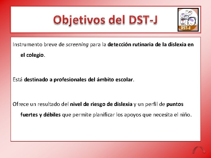 Instrumento breve de screening para la detección rutinaria de la dislexia en el colegio.