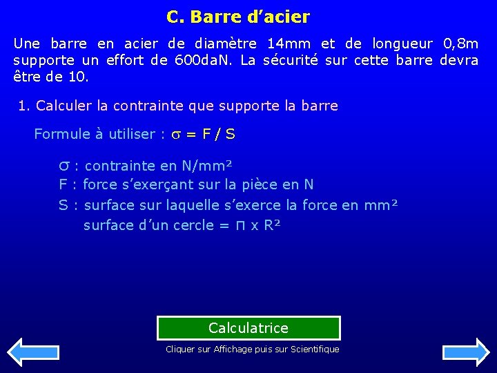 C. Barre d’acier Une barre en acier de diamètre 14 mm et de longueur