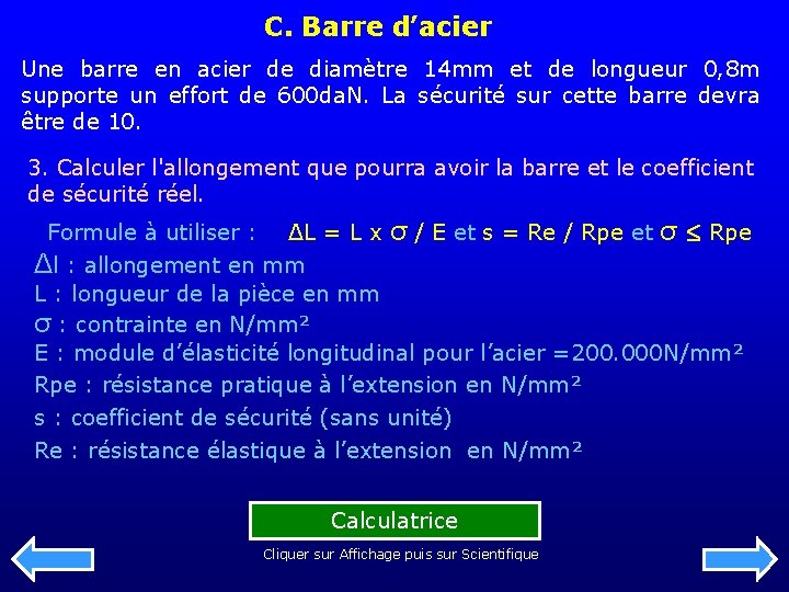 C. Barre d’acier Une barre en acier de diamètre 14 mm et de longueur