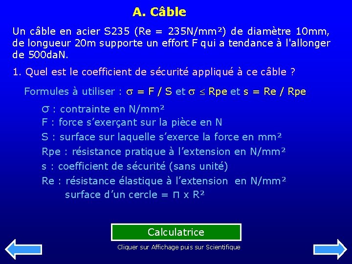 A. Câble Un câble en acier S 235 (Re = 235 N/mm²) de diamètre