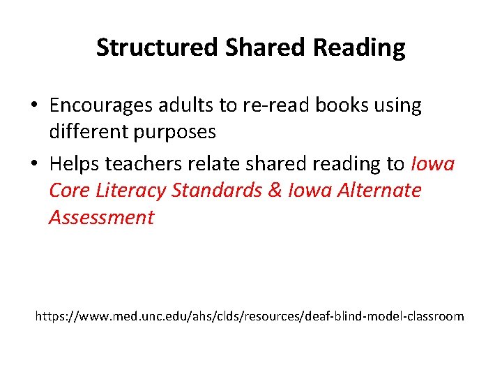 Structured Shared Reading • Encourages adults to re-read books using different purposes • Helps