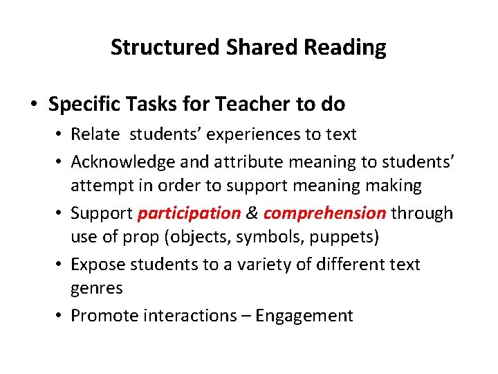 Structured Shared Reading • Specific Tasks for Teacher to do • Relate students’ experiences