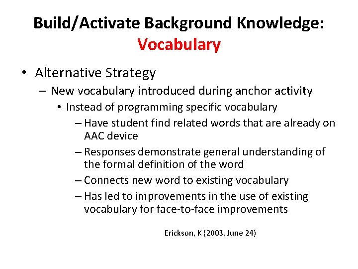 Build/Activate Background Knowledge: Vocabulary • Alternative Strategy – New vocabulary introduced during anchor activity