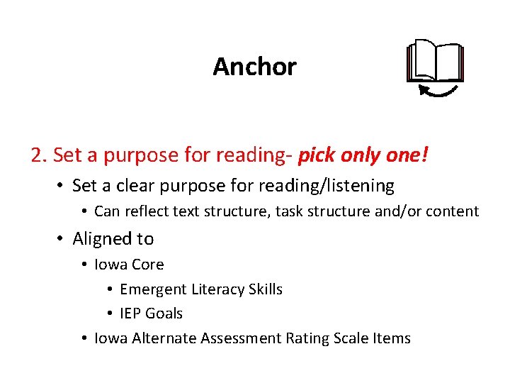 Anchor 2. Set a purpose for reading- pick only one! • Set a clear