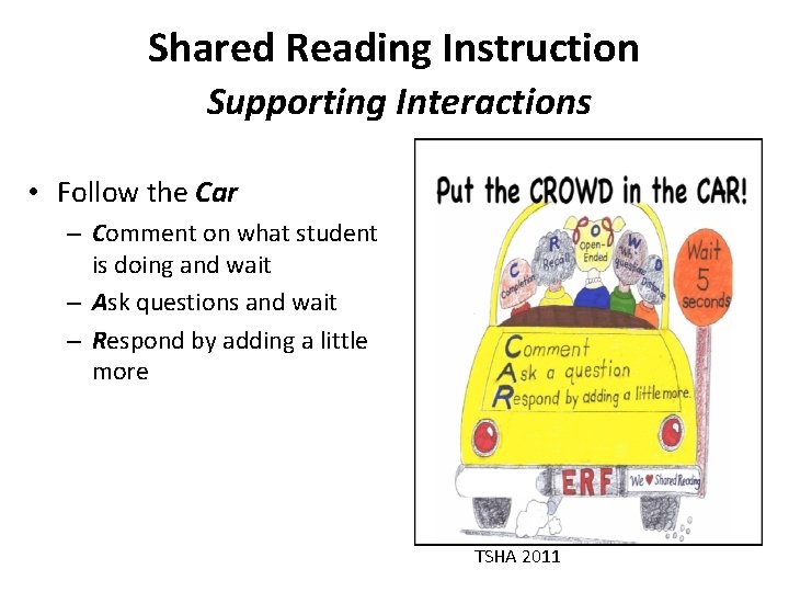 Shared Reading Instruction Supporting Interactions • Follow the Car – Comment on what student